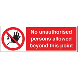 No Unauthorised Persons Beyond This Point Rigid Plastic Sign