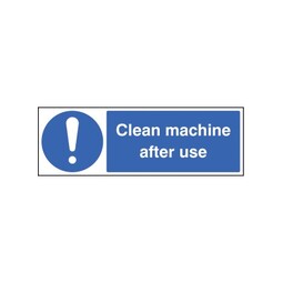 Clean Machine After Use Safety Sign Self Adhesive Vinyl