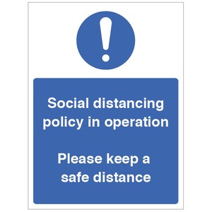 Social Distancing Policy In Operation - Please Keep A Safe Distance - Rigid Plastic Sign 250 x 300MM