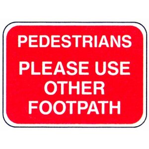 DIA 7018 (567.1) Pedestrians Please Use Other Footpath