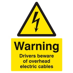 Warning Drivers Beware of Overhead Electric Cables - Rigid Plastic Sign