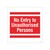 No Entry to Unauthorised Persons Site Saver Sign Safety Sign 4MM Fluted Polypropylene