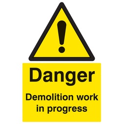 Danger Demolition Work in Progress  - Rigid Plastic Sign