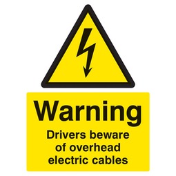 Warning Drivers Beware of Overhead Electric Cables - Rigid Plastic Sign
