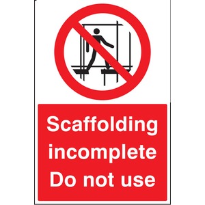 Scaffolding Incomplete Do Not Use  - Rigid Plastic Sign
