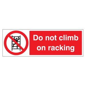 Do Not Climb on Racking  - Rigid Plastic Sign